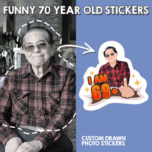 Load image into Gallery viewer, Funny 70 Year Old Stickers